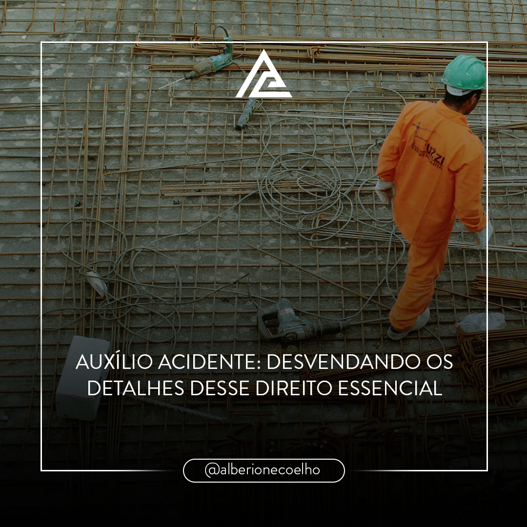 AUXÍLIO ACIDENTE: DESVENDANDO OS DETALHES DESSE DIREITO ESSENCIAL