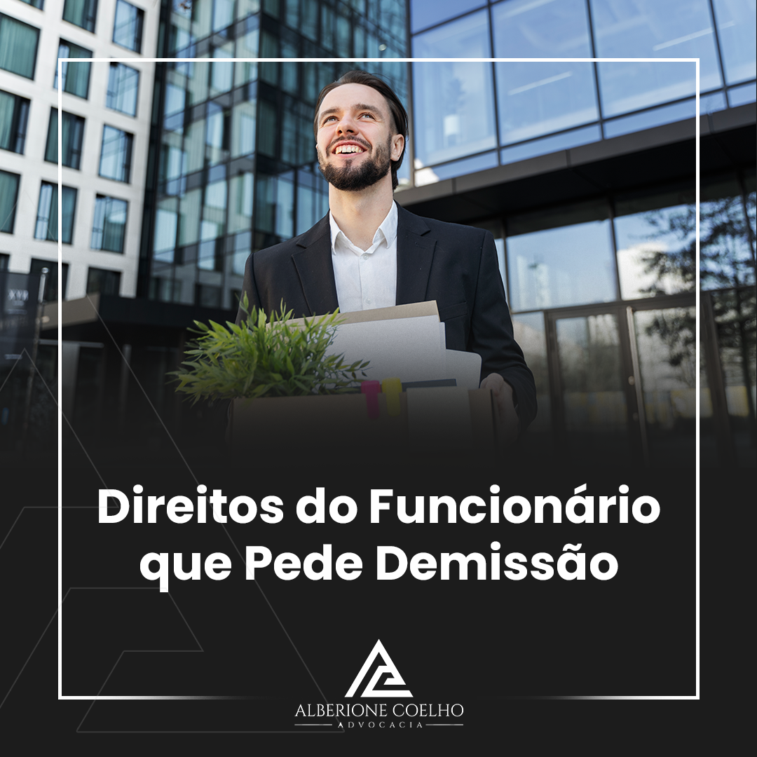 Direitos do Funcionário que Pede Demissão